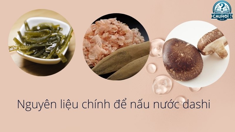 Nguyên liệu chính để nấu nước dashi