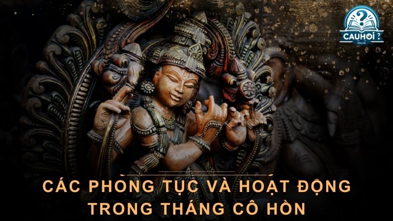 Các phong tục và hoạt động trong tháng cô hồn