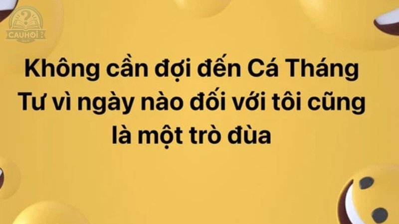 câu nói hài hước ngày cá tháng tư 4