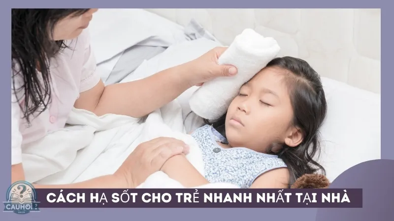 Cách hạ sốt cho trẻ nhanh nhất tại nhà