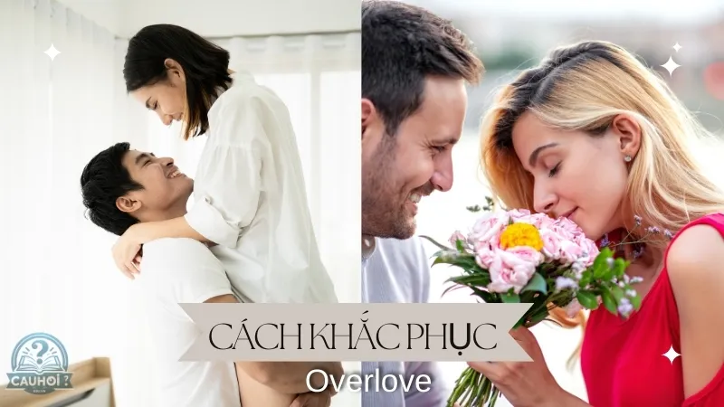 Cách khắc phục Overlove