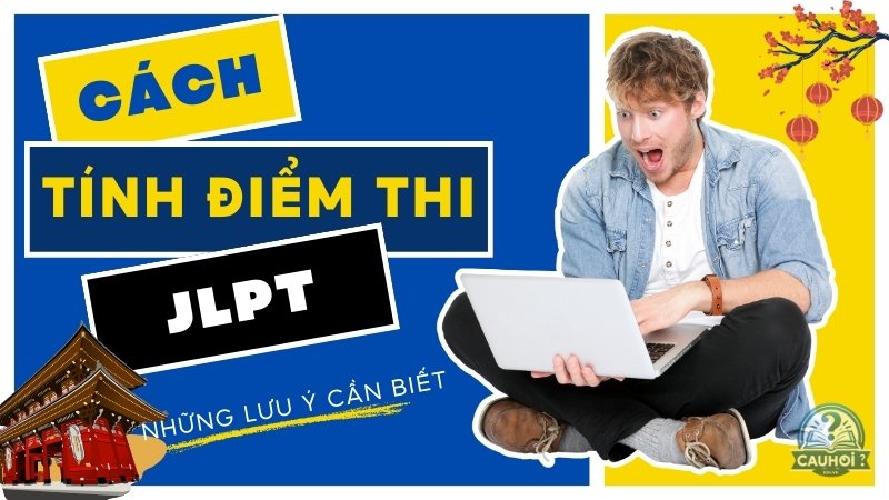 Cách tính điểm thi JLPT