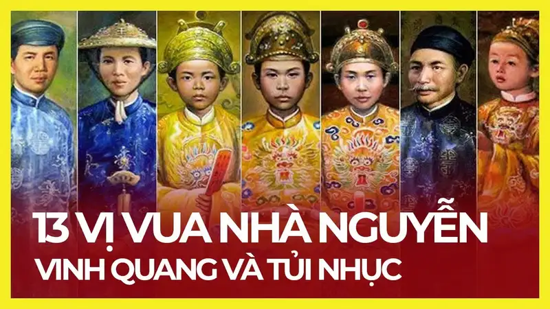 Tiểu sử 13 vị vua nhà Nguyễn 1