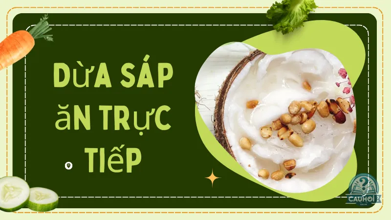 Dừa sáp ăn trực tiếp