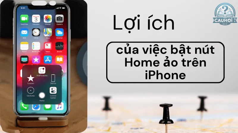 Lợi ích của việc bật nút Home trên iPhone