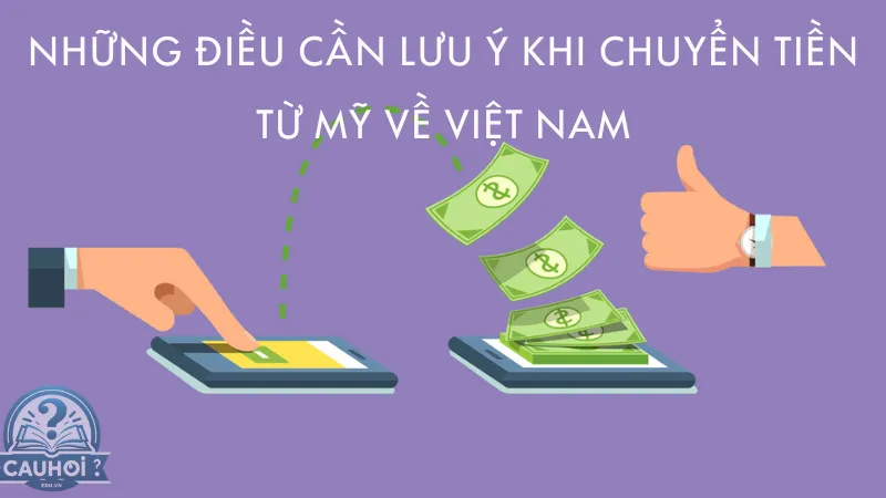 Những điều cần lưu ý khi chuyển tiền từ Mỹ về Việt Nam