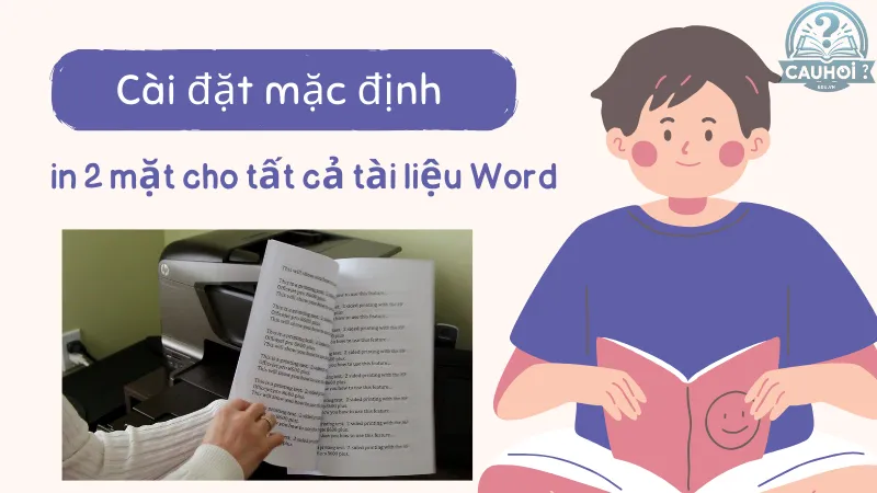 Cài đặt mặc định in 2 mặt cho tất cả tài liệu Word