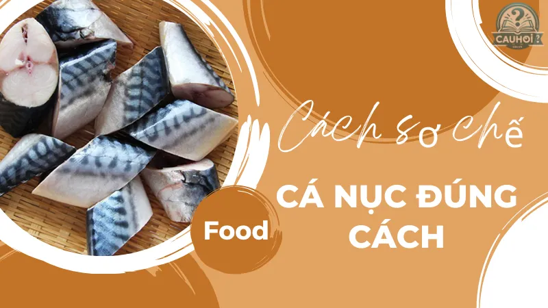 Cách sơ chế cá nục đúng cách