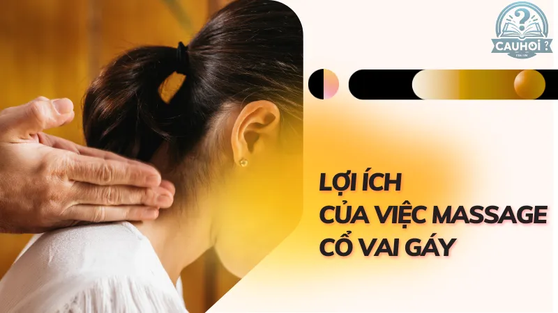 Lợi ích của việc massage cổ vai gáy