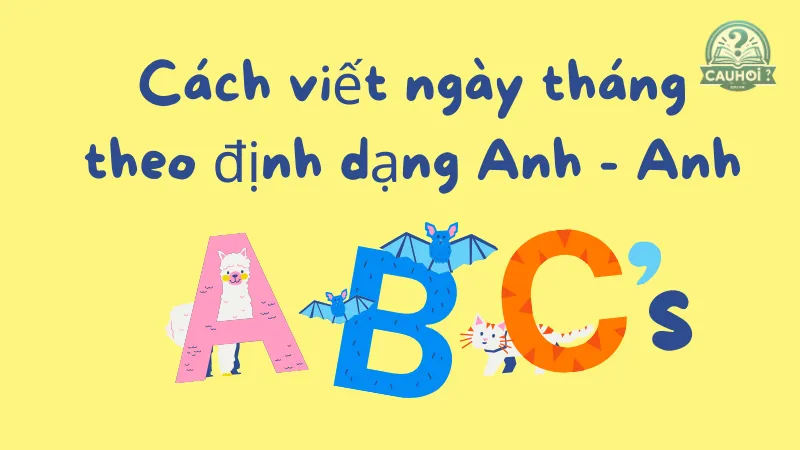 Cách viết ngày tháng trong tiếng Anh - Anh