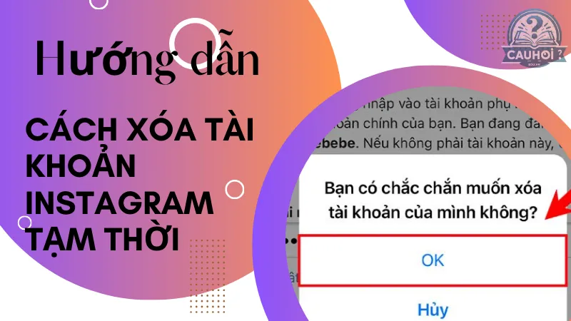 Hướng dẫn cách xóa tài khoản Instagram tạm thời