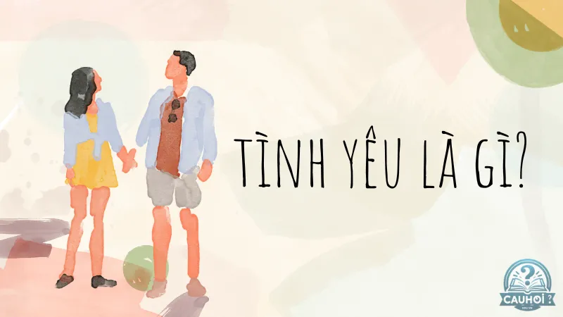 Tình yêu là gì?