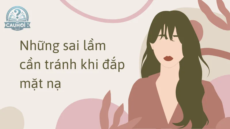 Những sai lầm cần tránh khi đắp mặt nạ