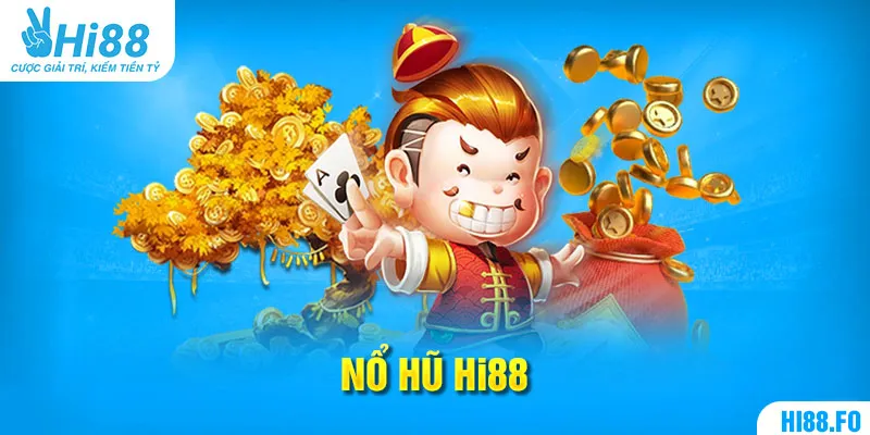 Khám phá sảnh game nổ hũ tại Hi88