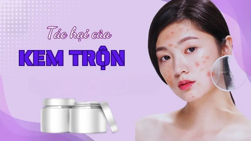 Tác hại của kem trộn đối với da