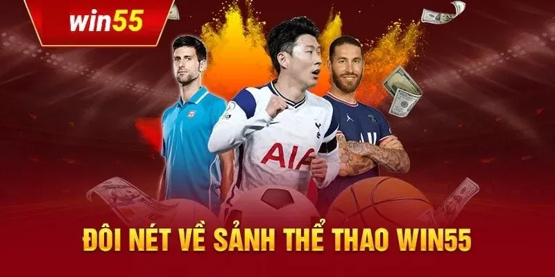 Thể thao Win55 là gì? Lý do khiến hàng triệu người chơi lựa chọn 