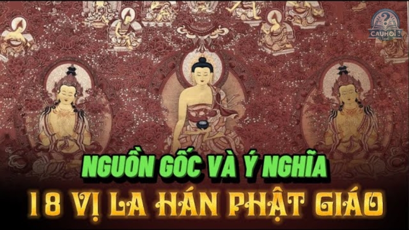 Truyền thuyết 18 vị La hán trong tín ngưỡng phật giáo