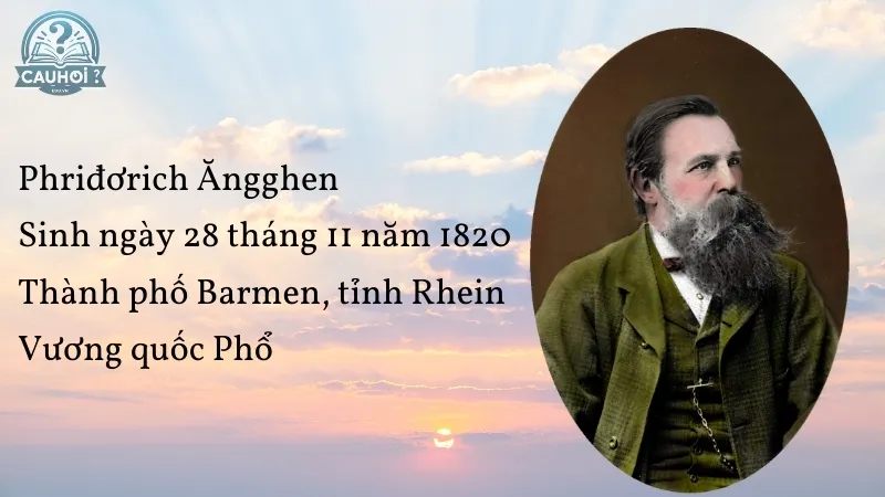 Tiểu sử Phriđơrich Ăngghen - Người đặt nền móng cho chủ nghĩa cộng sản