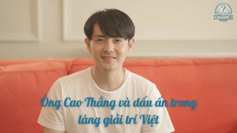 Tiểu sử Ông Cao Thắng và dấu ấn trong làng giải trí Việt