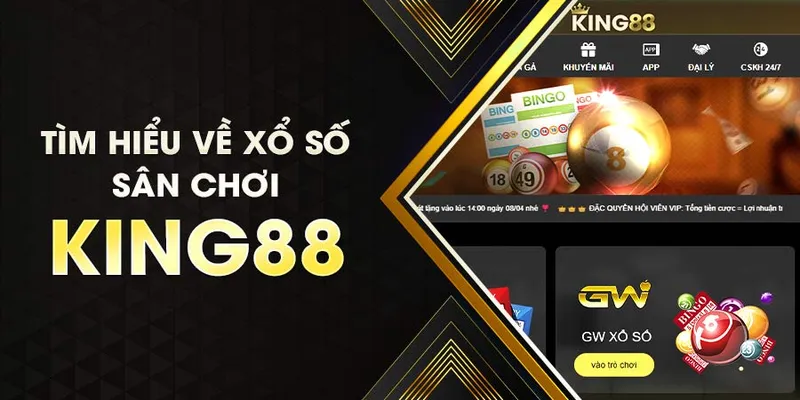 Tại sao chọn xổ số King88?