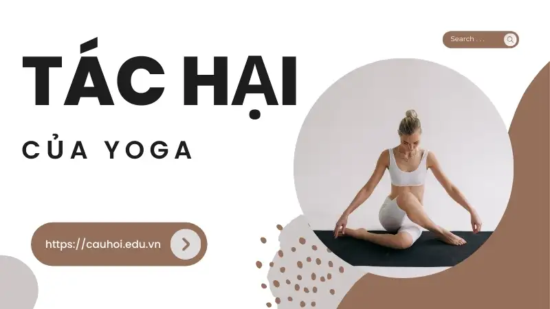 Tác hại của yoga - Những rủi ro có thể gặp phải khi tập