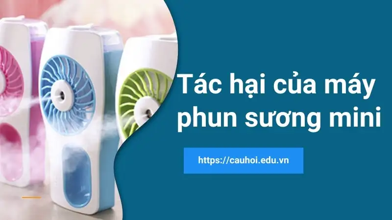 Tác hại máy phun sương mini - Nguyên nhân và cách khắc phục