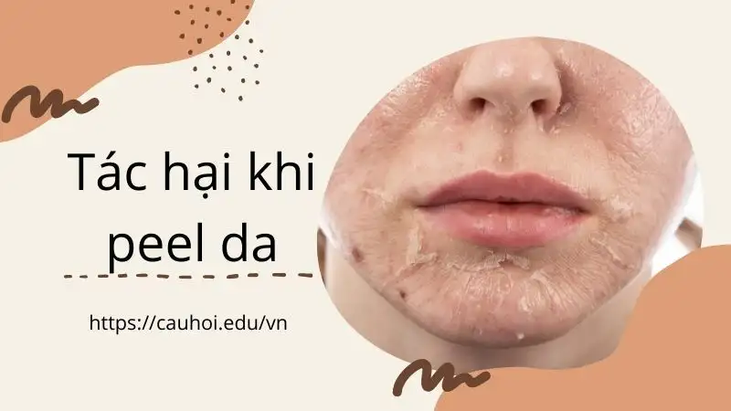 Khám phá tác hại peel da - Lời cảnh tỉnh từ các chuyên gia